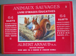 LIVRE D'IMAGES EDUCATIVES N°3 ANIMAUX SAUVAGES ALBERT ARNAUD 64 SUJETS CIRCA 1960 - Sammelbilder