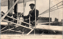 LES MERVEILLES DE L'AVIATION - L'aviateur Américain Wright Au Poste De Vol - Aviateurs