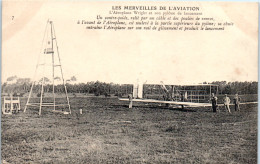 LES MERVEILLES DE L'AVIATION - L'aéroplane Wright Et Son Pylone De Lancement - Aviateurs