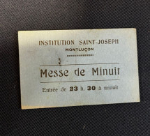Montluçon * Institution St Joseph , Messe De Minuit * Ticket Petit Carton Ancien * Cachet Au Dos - Montlucon