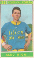 38 ATLETICA LEGGERA - ALDO RIGHI - CAMPIONI DELLO SPORT 1967-68 PANINI STICKERS FIGURINE - Athlétisme