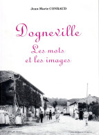 VOSGES  -  DOGNEVILLE - Les Mots Et Les Images  -  Magnifique Ouvrage - Lorraine - Vosges