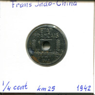 1/4 CENT 1942 INDOCHINE Française FRENCH INDOCHINA Colonial Pièce #AM470.F - Frans-Indochina