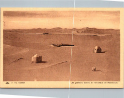 EL OUED - Les Grandes Dunes Et Tombeaux De Marabouts      (défaut Scan Le Trait Blanc) - El-Oued