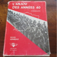 Michel LEMESLE - L'ANJOU DES ANNEES 40 Dédicacé Chroniques- Les Editions Du Choletais, 1974 - Gesigneerde Boeken