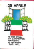 25 APRILE - LE FORZE ARMATE NEL QUARANTENNALE DELLA GUERRA DI LIBERAZIONE - NUOVA - Manifestazioni