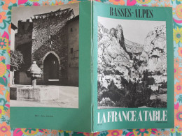 La France à Table N° 143. 1970. Basses-alpes. Moustiers Riez Digne Cazeres Colmars Entrevaux Barcelonnette. Gastronomie - Tourismus Und Gegenden