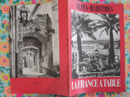 La France à Table N° 144. 1970. Alpes-maritimes. Nice Cannes Villefranche Grasse Vence Cagnes Beuil. Gastronomie - Toerisme En Regio's