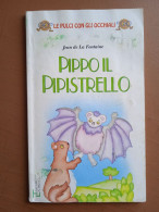 Pippo Il Pipistrello - J. De La Fontaine - Ed. Le Pulci Con Gli Occhiali - Bambini E Ragazzi