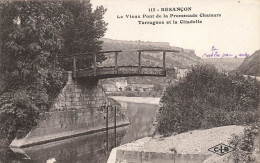 Besançon * Le Vieux Pont De La Promenade Chamars Tarragnoz Et La Citadelle - Besancon