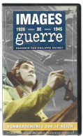 K7 VHS . IMAGES DE GUERRE . BOMBARDEMENTS SUR LE REICH . - Documentari
