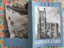 La France à Table N° 122. 1966. Aube. Nogent Le Paraclet Troyes Rumilly Chaource Bar Riceys Dampierre. Gastronomie - Toerisme En Regio's