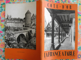 La France à Table N° 124. 1967. Cote-d'or. Beaune Semur Dijon Vougeot époisses Tilchatel Montbard Saulieu. Gastronomie - Turismo Y Regiones