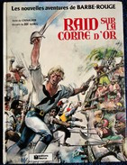 Charlier / Jijé-Lorg - Les Nouvelles Aventures De BARBE ROUGE - " Raid Sur La Corne D'Or " - Éditions Fleurus - E.O 1979 - Barbe-Rouge