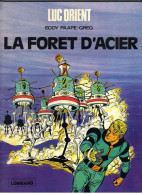 LUC-ORIENT   " LA FORET D'ACIER  "  EDITIONS DU LOMBARD - Luc Orient