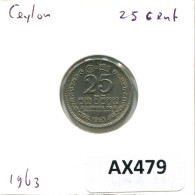 25 CENTS 1963 SRI LANKA Ceylon Coin #AX479.U - Andere - Azië