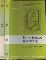 Le Vieux Quercy - En 2 Tomes - 1/ Usages Anciens - 2/ Traditions Et Coutumes - "Etudes Historiques Sur Le Quercy" - Chan - Midi-Pyrénées