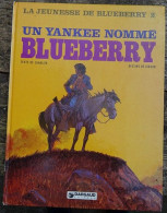 Blueberry, La Jeunesse De Blueberry 2 Un Yankee Nommé Blueberry, Charlier - Giraud - Blueberry