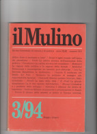 IL MULINO 3/94 - Rivista Bimestrale Di Cultura E Politica. Maggio/Giugno Anno XLIII Numero 353 - Società, Politica, Economia