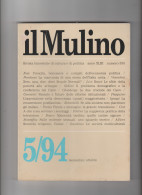 IL MULINO 5/94 - Rivista Bimestrale Di Cultura E Politica. Settembre/Ottobre Anno XLIII Numero 355 - Società, Politica, Economia
