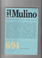IL MULINO 6/94 - Rivista Bimestrale Di Cultura E Politica. Novembre/Dicembre Anno XLIII Numero 356 - Società, Politica, Economia