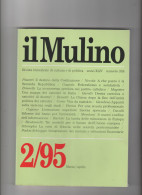 IL MULINO 2/95 - Rivista Bimestrale Di Cultura E Politica. Marzo/Aprile Anno XLIV Numero 358 - Società, Politica, Economia