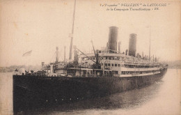 Bateau * Paquebot PELLERIN DE LATOUCHE * Compagnie Générale Transatlantique - Steamers