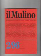 IL MULINO 2/96 - Rivista Bimestrale Di Cultura E Politica.  Marzo/Aprile  Anno XLV Numero 364 - Gesellschaft Und Politik