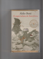 Aldo Busi "El Especialista De Barcelona"  Baldini&Castoldi. Romanzo Di 373 Pagine - Famous Authors