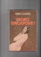 Piero Chiara  "VEDRO' SINGAPORE?" -  Arnaldo Mondadori Editore. Romanzo  Di 167 Pagine - Grandes Autores
