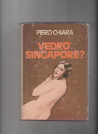 Piero Chiara  "VEDRO' SINGAPORE?" -  Arnaldo Mondadori Editore. Romanzo  Di 167 Pagine - Grote Schrijvers