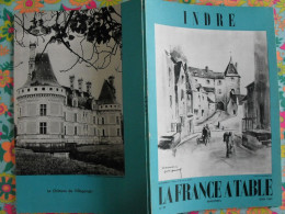 La France à Table N° 97. 1962. Indre. Chateauroux Nohant Sand Déols Neuvy Le Blanc Châtre Chabenet Argenton. Gastronomie - Tourism & Regions