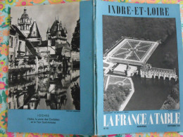 La France à Table N° 92. 1961. Indre-et-Loire. Chenonceaux  Loches Touraine Tours  Amboise Villandry Bléré. Gastronomie - Turismo E Regioni
