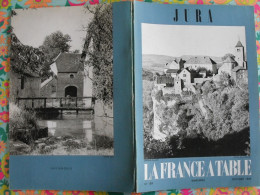 La France à Table N° 128. 1967. Jura. Chateau-chalon Nevy Rousse Saint-claude  Salins Dole Arbois Poligny. Gastronomie - Tourism & Regions