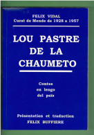 BILINGUE FRANCAIS LANGUE D OC LOU PASTRE DE LA CHAUMETO CONTES EN LENGO DEL PAIS PAR FELIX VIDAL CURE DE MENDE 1928 1957 - Languedoc-Roussillon