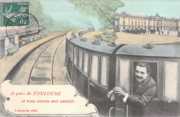 FRANCE - 31 - TOULOUSE - Je Pars De Toulouse - Homme Dans Le Train - Carte Postale Ancienne - Toulouse