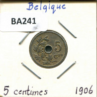 5 CENTIMES 1906 FRENCH Text BELGIQUE BELGIUM Pièce #BA241.F - 5 Cents