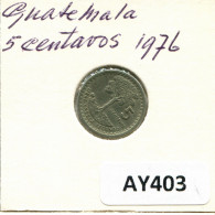 5 CENTAVOS 1976 GUATEMALA Pièce #AY403.F - Guatemala