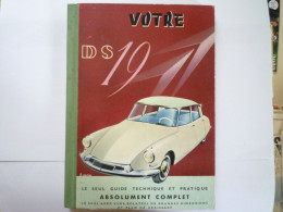 2023 - 676  Votre  DS 19  Le Seul Guide Technique Et Pratique  Absolument Complet  (144 Pages + Suppl.)    XXX - Cars