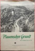 Plauenscher Grund - Heimatbuch - Sachsenverlag Dresden, 1949/1950 - Sin Clasificación