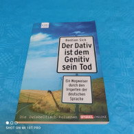 Bastian Sick - Der Dativ Ist Dem Genitiv Sein Tod - Diccionarios