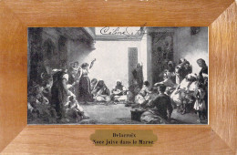 ARTS - Tableaux - Delacroix - Noce Juive Dans Le Maroc - Carte Postale Ancienne - Peintures & Tableaux