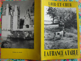 La France à Table N° 93. 1961. Loir Et Cher. Blois Chaumont Pontlevoy Monthou Chambord Talcy Vendome Troo. Gastronomie - Tourism & Regions