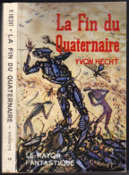 LE RAYON FANTASTIQUE N° 90 " LA FIN DU QUATERNAIRE  " DE 1962 - Le Rayon Fantastique