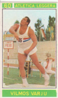 60 ATLETICA LEGGERA - VILMOS VARJU - CAMPIONI DELLO SPORT 1967-68 PANINI STICKERS FIGURINE - Athlétisme
