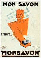 CPM - Mon Savon C'est MONSAVON - Reproduction D'affiche Ancienne De Jean Carlu - Ed. Nugeron - Werbepostkarten