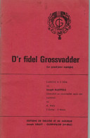 LIVRET POUR THEATRE EN DIALECTE 3 ACTES "  D'R FIDEL GROSSVADER "  (lot 594) - Theatre