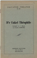 LIVRET POUR THEATRE EN DIALECTE 3 ACTES " D'R UNKEL THEOPHILE  " (lot 595) - Théâtre