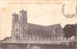 NOUVELLE CALEDONIE - NOUMEA - Colonies Françaises - La Cathédrale - Carte Postale Ancienne - Nouvelle Calédonie