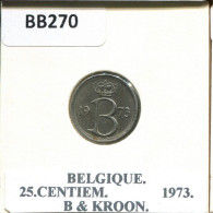 25 CENTIMES 1973 FRENCH Text BELGIQUE BELGIUM Pièce #BB270.F - 25 Centimes